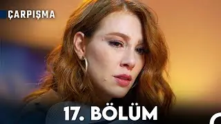 Çarpışma 17. Bölüm