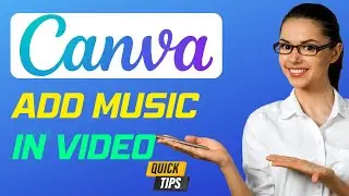 How to Add Music in Canva Video: Step-by-Step Tutorial for Beginners (2024)