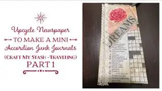 Upcycle Newspaper to make a Mini Accordion Junk Journals (Craft My Stash -Traveling) Part 1