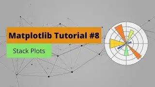 Matplotlib Tutorial #8: Stack Plots and Fill Between