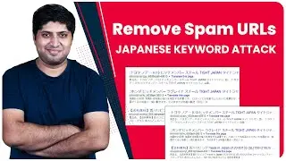 How To Remove Spam URLs After Website Hacking | Japanese Keyword Attack Removal