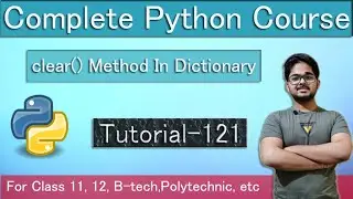 Clear() Method In Dictionary || Python Course In Hindi || Tutorial 121