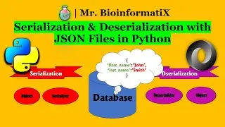 Serialization & Deserialization with JSON Files in Python | Python for beginners | Mr. BioinformatiX