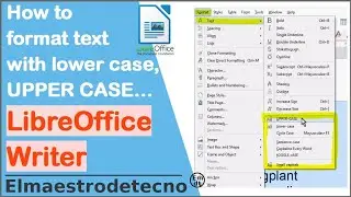 How to format text with UPPER CASE, lower case, Sentence letters in LibreOffice Writer. Openoffice.