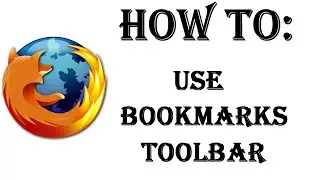 How To Use Bookmarks Toolbar in Firefox - Easy Access To Your Favorite Websites