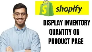 HOW TO DISPLAY INVENTORY QUANTITY ON SHOPIFY PRODUCT PAGE