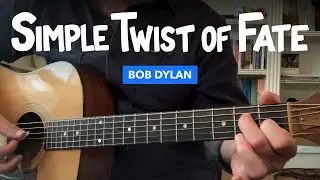 🎸 Simple Twist of Fate • Easy guitar lesson (standard tuning, no capo) • Bob Dylan