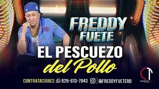 Freddy Fuete - El Pescuezo Del Polle Nuevo 2024