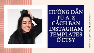 Hướng Dẫn Bán Instagram Templates Chỉ Với CANVA Trên Etsy Chi Tiết Từ A-Z | Cách Kiếm Tiền Online