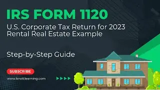 How to Fill Out Form 1120 for 2023.  Step-by-Step Instructions for Rental Real Estate