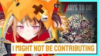Gigi on Why She Hasn't Been Streaming Her 7D2D POV