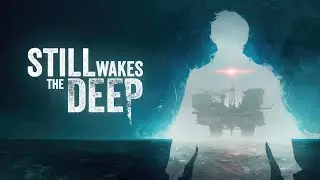 Still Wakes the Deep | GamePlay PC