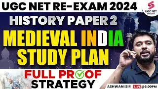 UGC NET 2024 History | Medieval India Full Proof Strategy | UGC NET History Classes | Ashwani Sir