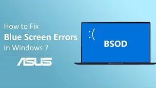 How to Fix Blue Screen Errors in Windows?     | ASUS SUPPORT