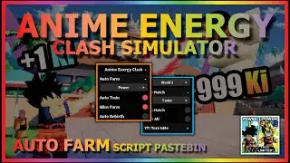 ANIME ENERGY CLASH SIMULATOR Script Pastebin 2023 AUTO FARM | WIN FARM & MORE 🔥