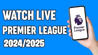 How To Watch Premier League Live On Mobile Or Laptop - Legally (2024)