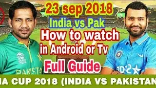 How to watch Live Asia Cup | India vs Pakistan 2nd match | in android or tv channels | full guide