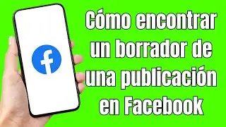 Cómo encontrar un borrador de una publicación en Facebook (Fácil)