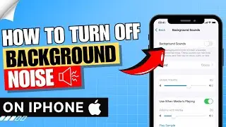 How to Turn Off Background Noise on iPhone 🎧 ✅ | Stop Background Noise in iPhone