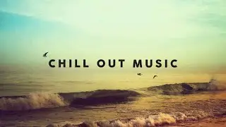 Chill Out Music ⛱️