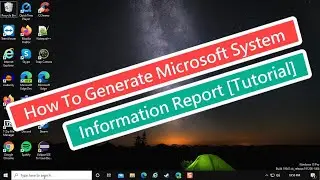 How To Generate Microsoft System Information Report [Tutorial]