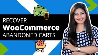 WooCommerce Cart Abandonment Recovery: Strategy, Examples & System (Complete Masterclass)