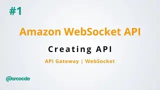 Create WebSocket API using AWS API Gateway service - Amazon WebSocket API Gateway p1