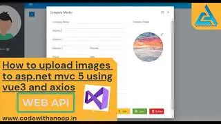 Vue Image Upload Made Easy with axios and web  api.