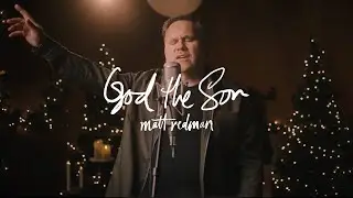 Matt Redman - God The Son (Music Video)