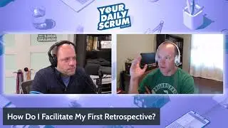 YDS: How Should a Scrum Master Facilitate Their First Retrospective?