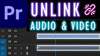 How to Unlink Audio & Video in Adobe Premiere Pro | Tutorial