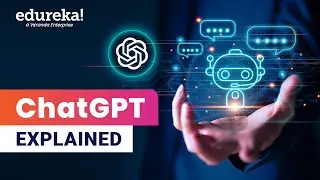 Chat GPT Explained In 10 Minutes | What Is ChatGPT ? | ChatGPT Tutorial | Edureka