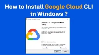 3.How to Install Google Cloud SDK (GCP CLI) on Windows with Step-by-Step Guide