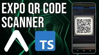 How to build a QR Code Scanner with Expo ( React Native )