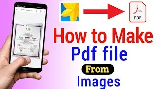 How To Make a pdf in Phone | How to Make pdf file on Photo | How to Make pdf from images