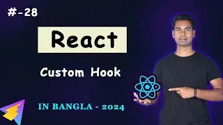 React Custom Hooks Explained: Build Your Own Hooks | React JS Tutorial in Bangla