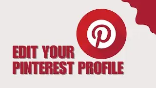 How To Edit Your Pinterest Profile