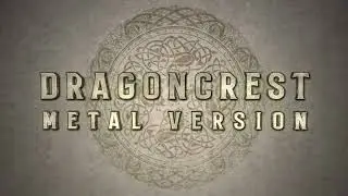 Dragoncrest - Metal Version (epic medieval fantasy metal)