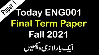 ENG001 Today Final Paper 2022 | ENG001 Today Latest Final Paper Fall 2021 | AM VU Helper