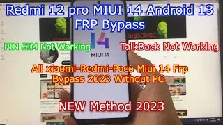 Redmi Note 12 PRO Android 13 MIUI 14 FRP Bypass | ALL Redmi /POCO/XIAOMI Android 13/14 FRP bypass