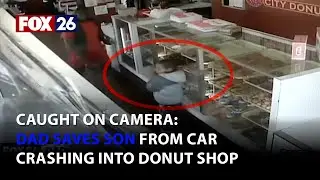 Caught on Camera: Dad saves son from car crashing into donut shop