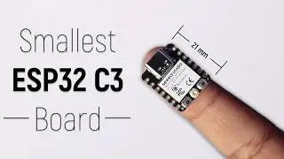 The SMALLEST ESP32 Board 🔥🔥 | Getting Started with XIAO ESP32 C3 | ESP32 Projects