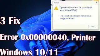 Error 0x00000040, Printer Operation Could No Be Completed' Error - 3 Fix