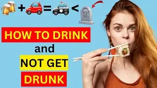 What to EAT BEFORE Drinking Alcohol to NOT Get Drunk FAST? | How To Drink and NOT Get Drunk