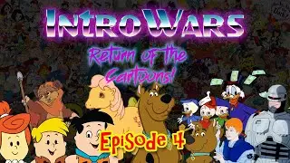 Intro Wars: Return of the Cartoons 80's Edition - Episode 4