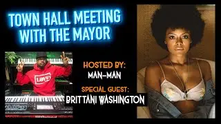 Town Hall Meeting with The Mayor ft. Brittani Washington!