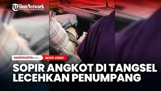 Viral Sopir Angkot Lecehkan Penumpang di Tangsel