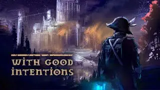 Новый шедевр визуальных новелл в жанре тёмное фэнтези #2 / With Good Intentions / Стрим прохождение