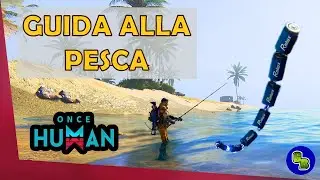 🌍 Guida alla pesca e al deviant elettrico - Once Human
