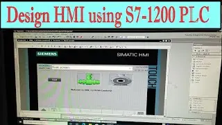 How to Design HMI using S7 1200 | HMI Design in TIA Portal | HMI Design | PLC Programming | IET